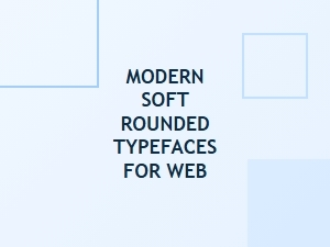 Free Modern Rounded Fonts for Web Design Soft Typeface Collection
